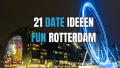 date ideeen rotterdam