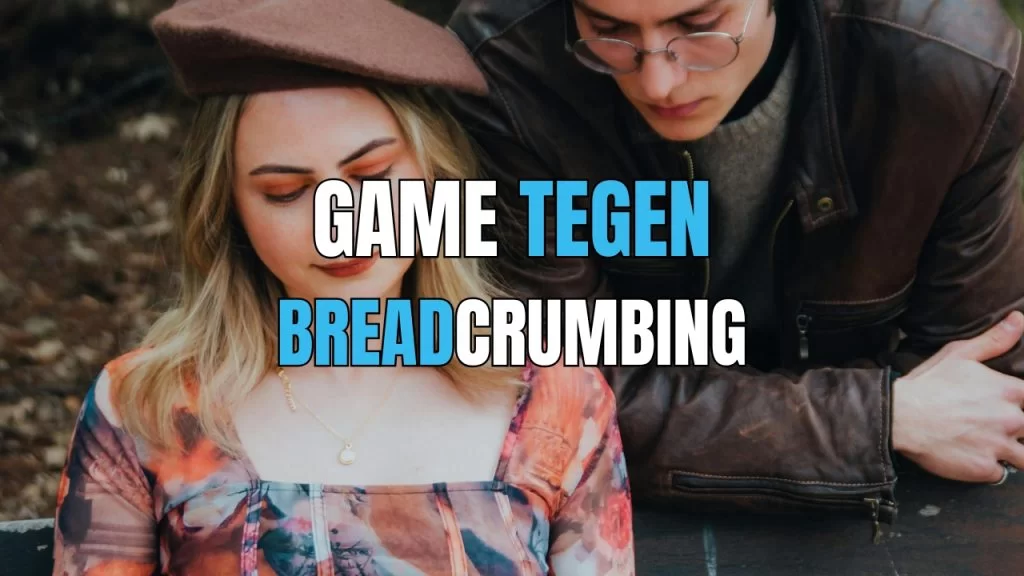 breadcrumbing betekenis