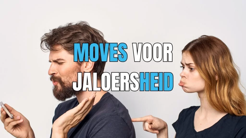 vrouw jaloers maken